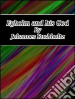 Egholm and his god. E-book. Formato Mobipocket