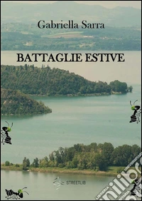 Battaglie estive. E-book. Formato Mobipocket ebook
