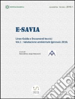 e-SAVIA  Linee Guida e Documenti tecnici.  Vol.1 : Valutazione ambientale (gennaio 2016). E-book. Formato PDF