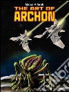 The art of archon. E-book. Formato EPUB ebook di Marco Alfaroli