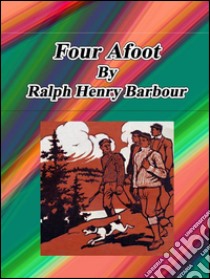 Four Afoot . E-book. Formato Mobipocket ebook di Ralph Henry Barbour