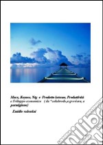  Marx, Keynes, Ntg e Prodotto interno, Produttività e Sviluppo economico ( da “colabrodo,a groviera, a parmigiano)  . E-book. Formato EPUB