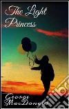 The light princess. E-book. Formato EPUB ebook di George MacDonald