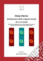 DEEP STEREO  Distribuzione delle sorgenti virtuali da 2 a 3 canali. E-book. Formato Mobipocket