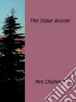 The sister Brontë. E-book. Formato EPUB ebook