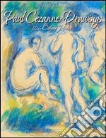 Paul Cezanne: drawings 126 colour plates. E-book. Formato EPUB ebook