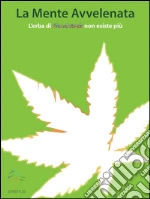 La mente avvelenata. L'erba di Woodstock non esiste più. E-book. Formato Mobipocket