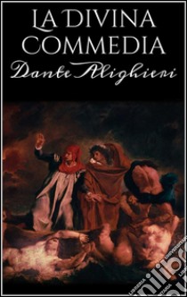 La Divina Commedia. E-book. Formato EPUB ebook di Dante Alighieri