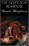 Die Göttliche Komödie. E-book. Formato EPUB ebook di Dante Alighieri