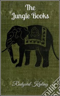 The jungle books. E-book. Formato Mobipocket ebook di Rudyard Kipling