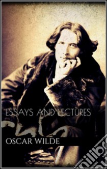 Essays and lectures. E-book. Formato Mobipocket ebook di Oscar Wilde