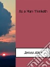 As a man thinketh. E-book. Formato EPUB ebook