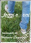 Leggi e...vai. E-book. Formato Mobipocket ebook di Zagaria Valeria