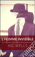 L'Homme invisible. E-book. Formato EPUB ebook