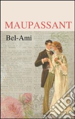 Bel-Ami. E-book. Formato EPUB ebook