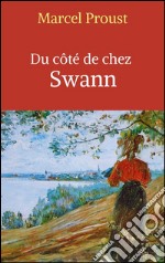 Du côté de chez Swann. E-book. Formato EPUB ebook