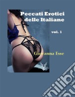 Peccati erotici delle Italiane Vol. 1. E-book. Formato EPUB ebook