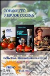 Alimentazione e Food - Nutrizione, Trucchi e Segreti in cucina, Ricette, Consigli (Cofanetto 3 Ebook Cucina). E-book. Formato EPUB ebook