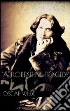 A Florentine tragedy. E-book. Formato EPUB ebook