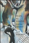 Iván el tonto y otros cuentos. E-book. Formato EPUB ebook