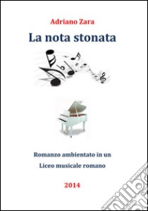 La nota stonata. E-book. Formato Mobipocket ebook di Adriano Zara