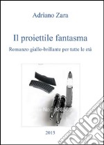 Il proiettile fantasma. E-book. Formato EPUB ebook