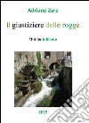 Il giustiziere delle rogge. E-book. Formato EPUB ebook