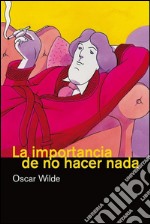 La importancia de no hacer nada. E-book. Formato EPUB ebook