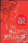 Una mujer sin importancia. E-book. Formato EPUB ebook