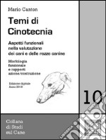 Temi di Cinotecnia 10 - Morfologia funzionale e rapporti azione/costruzioneAspetti funzionali nella valutazione dei cani e delle razze canine. E-book. Formato EPUB ebook