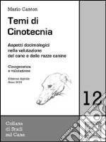Temi di Cinotecnia 12 - Cinognostica e valutazioneAspetti docimologici nella valutazione del cane e delle razze canine. E-book. Formato Mobipocket