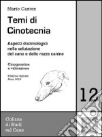 Temi di Cinotecnia 12 - Cinognostica e valutazioneAspetti docimologici nella valutazione del cane e delle razze canine. E-book. Formato EPUB ebook