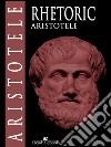 Rhetoric. E-book. Formato Mobipocket ebook