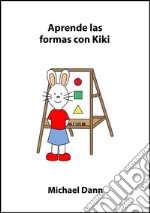 Aprende las formas con Kiki. E-book. Formato EPUB ebook