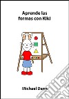 Aprende las formas con Kiki. E-book. Formato Mobipocket ebook