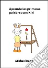 Aprende las primeras palabras con Kiki. E-book. Formato Mobipocket ebook