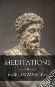 Meditations. E-book. Formato EPUB ebook di Marcus Aurelius