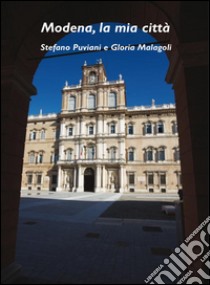 Modena, la mia città. E-book. Formato EPUB ebook di Stefano Puviani