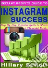 Instant profits guide to Instagram success. E-book. Formato EPUB ebook