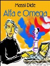 Alfa e Omega. E-book. Formato EPUB ebook