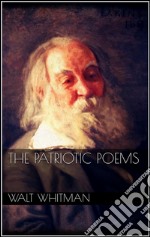 The Patriotic Poems . E-book. Formato EPUB ebook