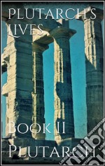 Plutarch's Lives. Book II. E-book. Formato Mobipocket ebook