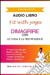 Audiolibro Dimagrire con lo Yoga & la Respirazione. E-book. Formato EPUB ebook di Roberta Grova