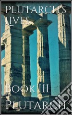 Plutarch&apos;s Lives. Book III. E-book. Formato EPUB ebook