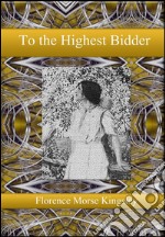 To the Highest Bidder. E-book. Formato EPUB ebook