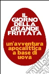 Il Giorno della Grande Frittata. E-book. Formato EPUB ebook di Marco Agustoni