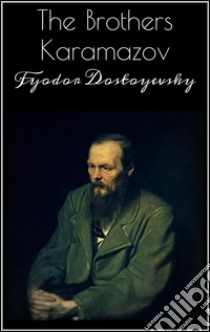 The brothers Karamazov. E-book. Formato EPUB ebook di Fyodor Dostoyevsky