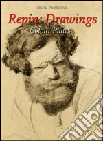 Repin: Drawings Colour Plates  . E-book. Formato EPUB ebook