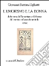 L'umorismo e la donna: deficienza dell'umorismo e del senso del comico nel sesso femminile (1926). E-book. Formato EPUB ebook di Giovanni Battista Ughetti