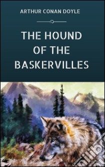 The hound of the Baskervilles. E-book. Formato EPUB ebook di Arthur Conan Doyle